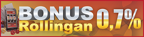SLOT + CASINO - BONUS ROLLINGAN MINGGUAN 0.7%